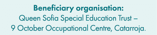 Beneficiary organisation: Queen Sofia Special Education Trust – 9 October Occupational Centre, Catarroja.