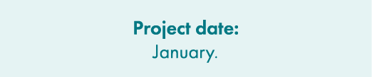 Project date: January.