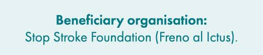 Beneficiary organisation: Stop Stroke Foundation (Freno al Ictus).