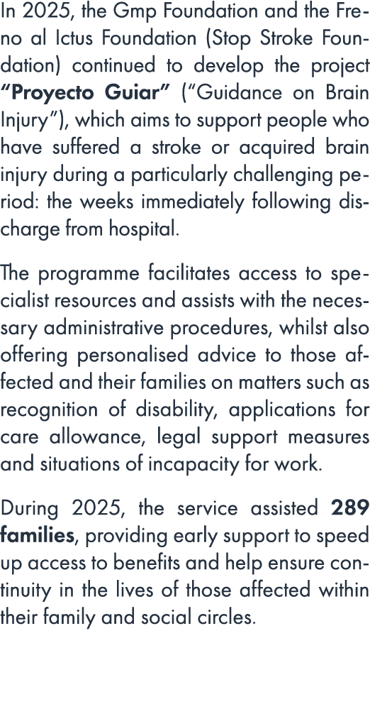 In 2025, the Gmp Foundation and the Freno al Ictus Foundation (Stop Stroke Foundation) continued to develop the proje...