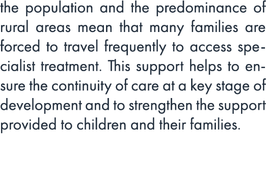the population and the predominance of rural areas mean that many families are forced to travel frequently to access ...