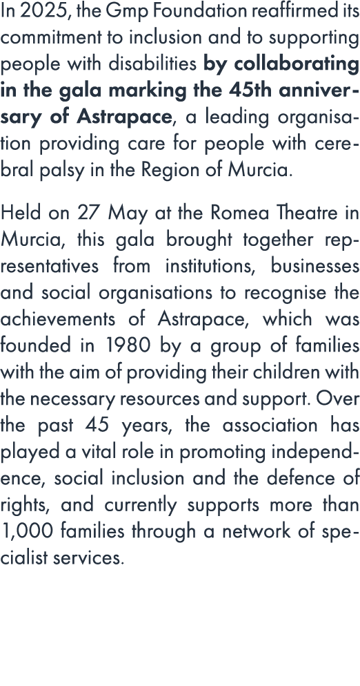 In 2025, the Gmp Foundation reaffirmed its commitment to inclusion and to supporting people with disabilities by coll...