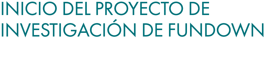 Inicio del proyecto de investigaci n de Fundown 