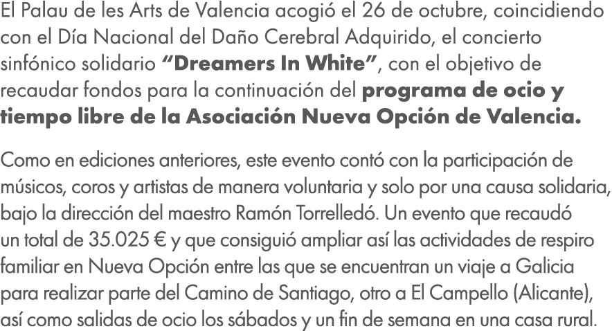 El Palau de les Arts de Valencia acogi el 26 de octubre, coincidiendo con el D a Nacional del Da o Cerebral Adquirid...