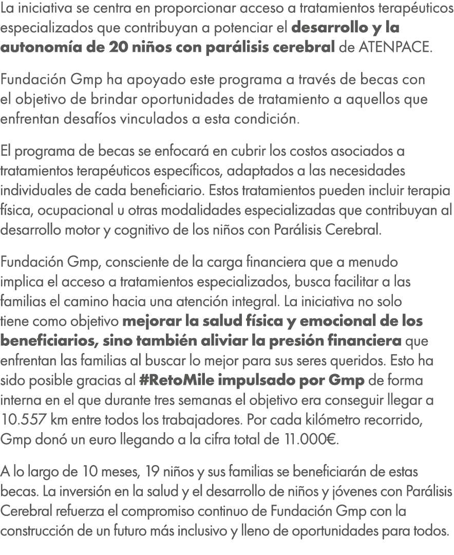 La iniciativa se centra en proporcionar acceso a tratamientos terap uticos especializados que contribuyan a potenciar...