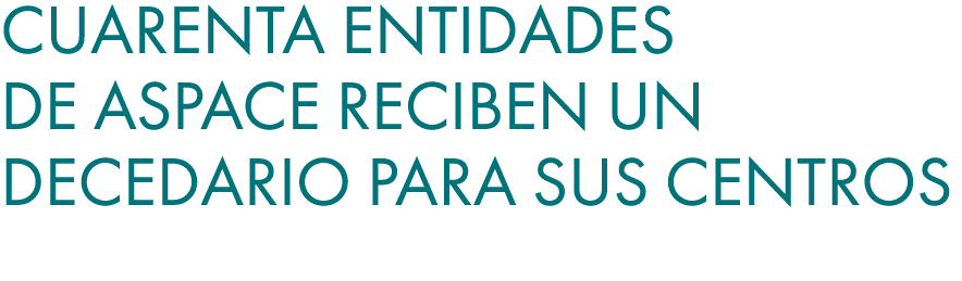 Cuarenta entidades de ASPACE reciben un DECEDARIO para sus centros