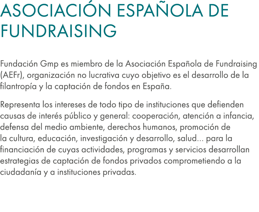 Asociaci n Espa ola de Fundraising Fundaci n Gmp es miembro de la Asociaci n Espa ola de Fundraising (AEFr), organiza...