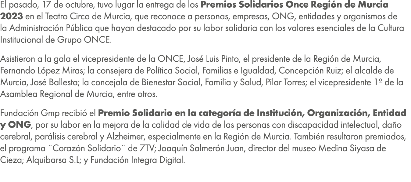 El pasado, 17 de octubre, tuvo lugar la entrega de los Premios Solidarios Once Regi n de Murcia 2023 en el Teatro Cir...
