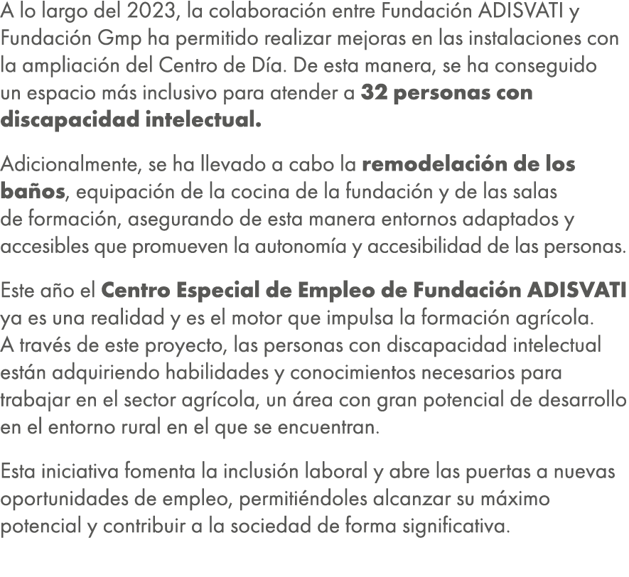 A lo largo del 2023, la colaboraci n entre Fundaci n ADISVATI y Fundaci n Gmp ha permitido realizar mejoras en las in...