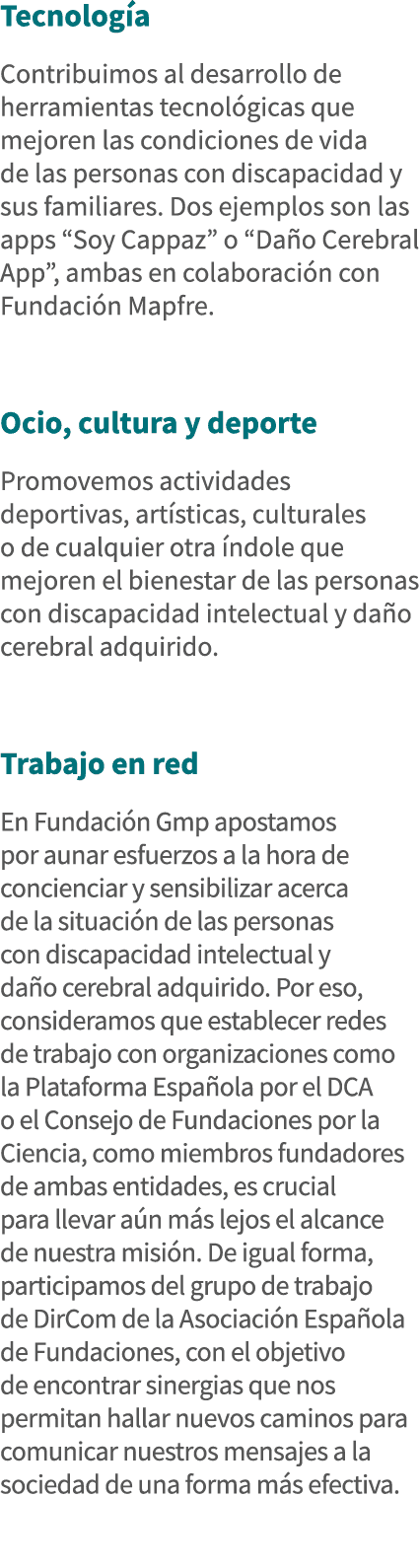 Tecnología Contribuimos al desarrollo de herramientas tecnológicas que mejoren las condiciones de vida de las persona   