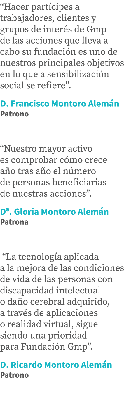  Hacer partícipes a trabajadores, clientes y grupos de interés de Gmp de las acciones que lleva a cabo su fundación e   