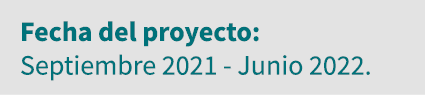 Fecha del proyecto: Septiembre 2021 - Junio 2022 