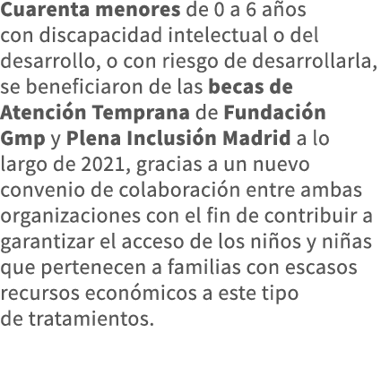 Cuarenta menores de 0 a 6 años con discapacidad intelectual o del desarrollo, o con riesgo de desarrollarla, se benef   