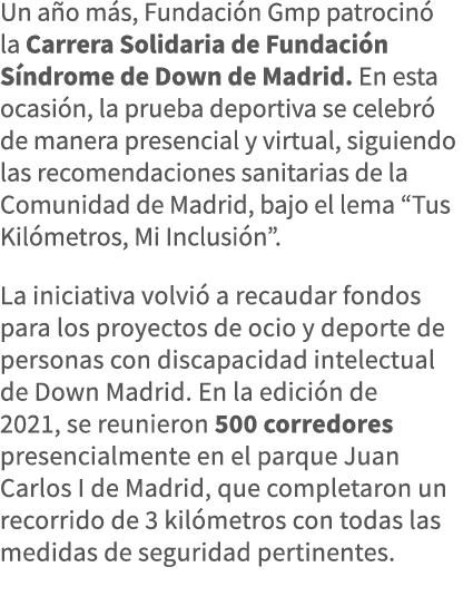 Un año más, Fundación Gmp patrocinó la Carrera Solidaria de Fundación Síndrome de Down de Madrid  En esta ocasión, la   