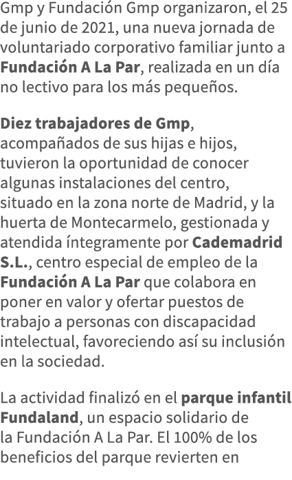 Gmp y Fundación Gmp organizaron, el 25 de junio de 2021, una nueva jornada de voluntariado corporativo familiar junto   