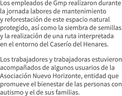 Los empleados de Gmp realizaron durante la jornada labores de mantenimiento y reforestación de este espacio natural p   