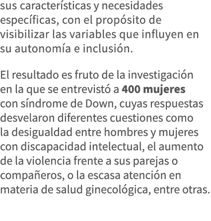 sus características y necesidades específicas, con el propósito de visibilizar las variables que influyen en su auton   