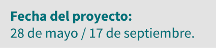 Fecha del proyecto: 28 de mayo   17 de septiembre 