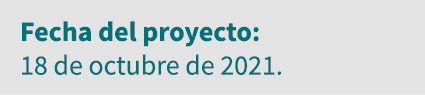 Fecha del proyecto: 18 de octubre de 2021 