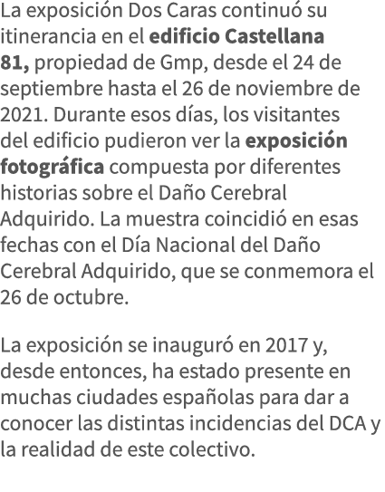 La exposición Dos Caras continuó su itinerancia en el edificio Castellana 81, propiedad de Gmp, desde el 24 de septie   