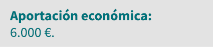 Aportación económica: 6 000   