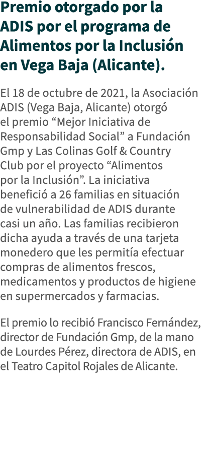 Premio otorgado por la ADIS por el programa de Alimentos por la Inclusión en Vega Baja (Alicante)  El 18 de octubre d   