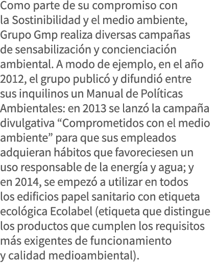 Como parte de su compromiso con la Sostinibilidad y el medio ambiente, Grupo Gmp realiza diversas campañas de sensabi   
