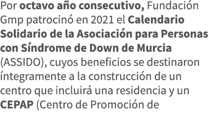 Por octavo año consecutivo, Fundación Gmp patrocinó en 2021 el Calendario Solidario de la Asociación para Personas co   