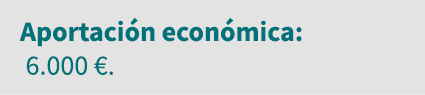 Aportación económica: 6 000    