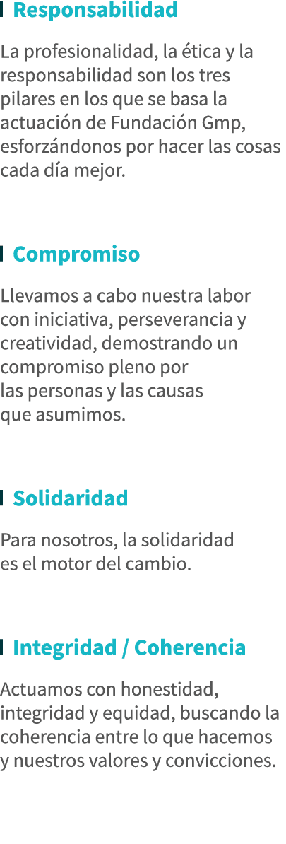  Responsabilidad  La profesionalidad, la ética y la responsabilidad son los tres pilares en los que se basa la actuac   