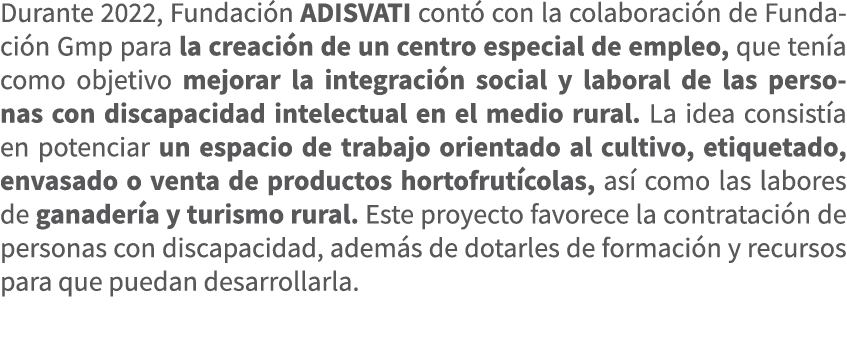 Durante 2022, Fundaci n ADISVATI cont con la colaboraci n de Fundaci n Gmp para la creaci n de un centro especial de...