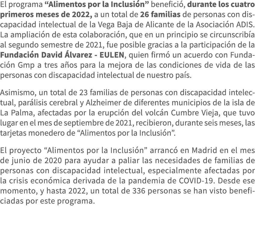 El programa “Alimentos por la Inclusi n” benefici , durante los cuatro primeros meses de 2022, a un total de 26 famil...
