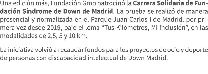 Una edici n m s, Fundaci n Gmp patrocin la Carrera Solidaria de Fundaci n S ndrome de Down de Madrid. La prueba se r...