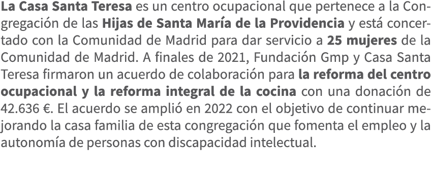 La Casa Santa Teresa es un centro ocupacional que pertenece a la Congregaci n de las Hijas de Santa Mar a de la Provi...