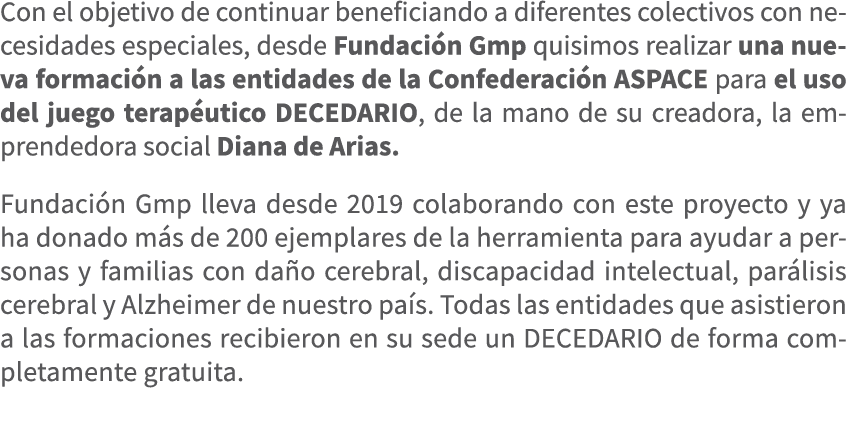 Con el objetivo de continuar beneficiando a diferentes colectivos con necesidades especiales, desde Fundaci n Gmp qui...