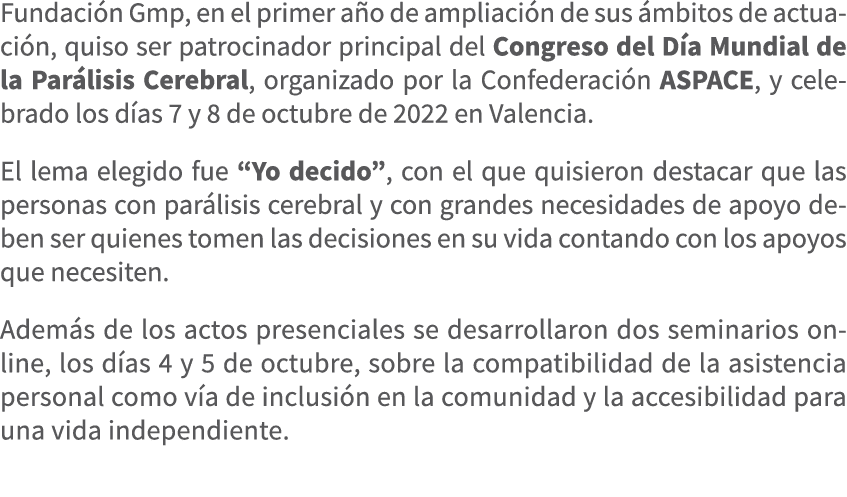 Fundaci n Gmp, en el primer a o de ampliaci n de sus mbitos de actuaci n, quiso ser patrocinador principal del Congr...