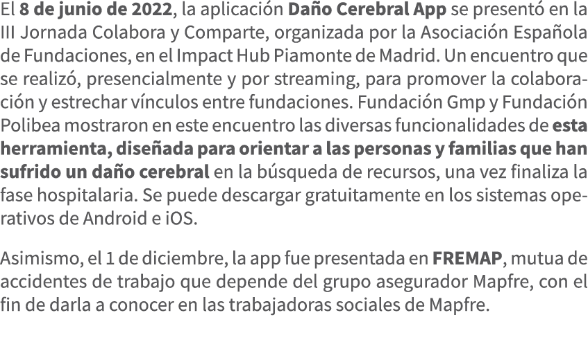El 8 de junio de 2022, la aplicaci n Da o Cerebral App se present en la III Jornada Colabora y Comparte, organizada ...