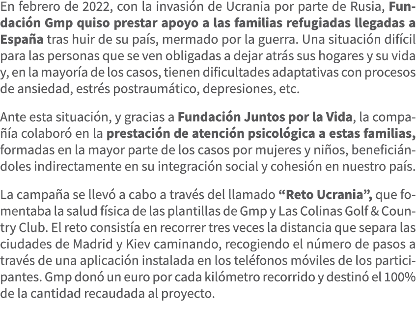 En febrero de 2022, con la invasi n de Ucrania por parte de Rusia, Fundaci n Gmp quiso prestar apoyo a las familias r...
