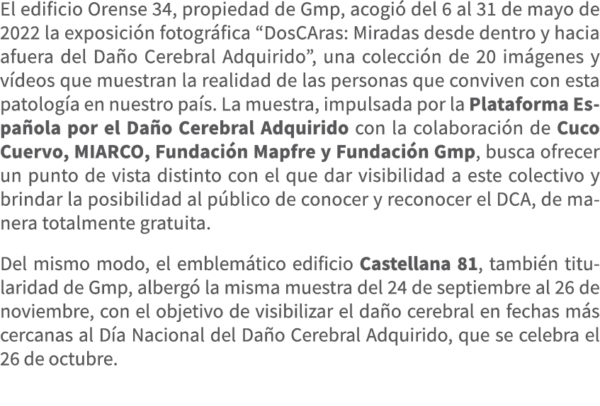 El edificio Orense 34, propiedad de Gmp, acogi del 6 al 31 de mayo de 2022 la exposici n fotogr fica “DosCAras: Mira...
