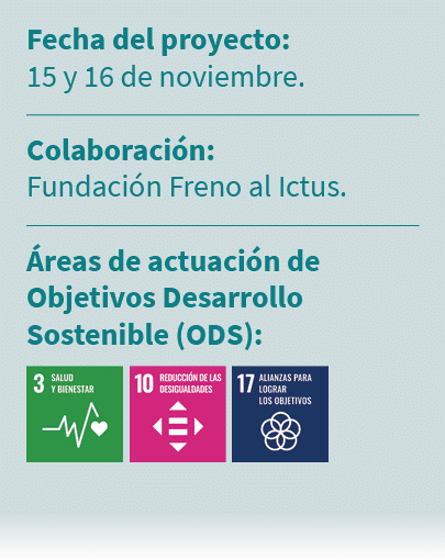 Fecha del proyecto: 15 y 16 de noviembre. Colaboraci n: Fundaci n Freno al Ictus. reas de actuaci n de Objetivos Des...