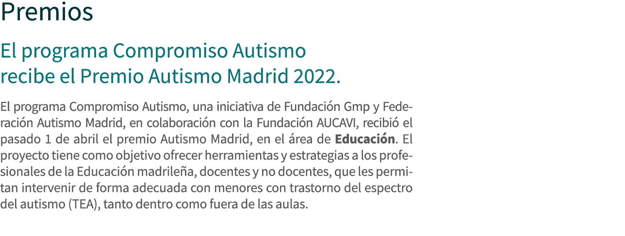 Premios El programa Compromiso Autismo recibe el Premio Autismo Madrid 2022. El programa Compromiso Autismo, una inic...