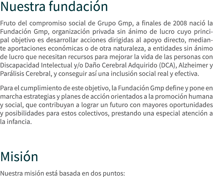 Nuestra fundaci n Fruto del compromiso social de Grupo Gmp, a finales de 2008 naci la Fundaci n Gmp, organizaci n pr...