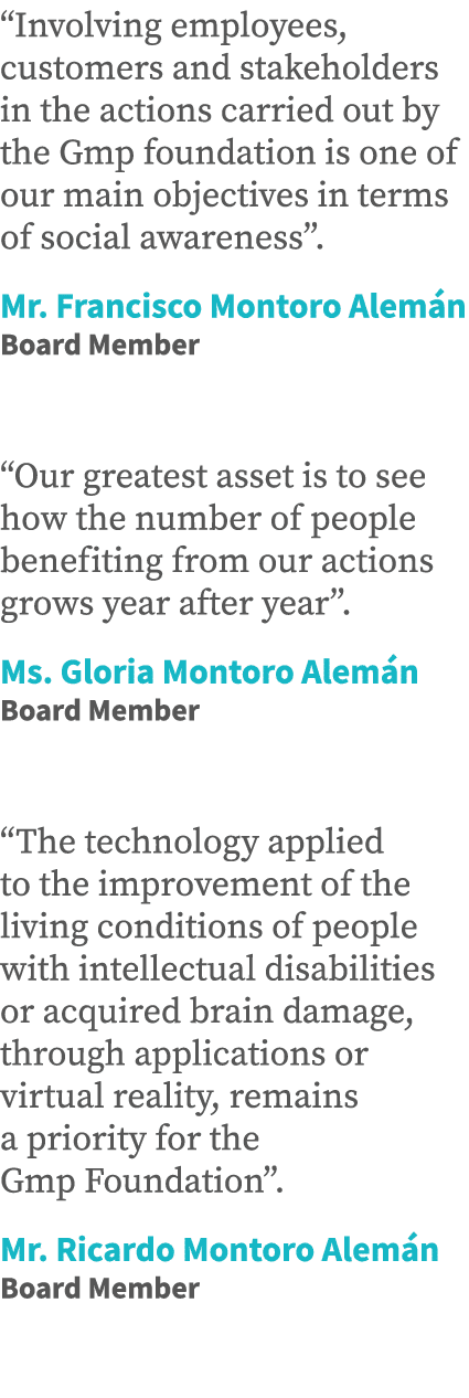  Involving employees, customers and stakeholders in the actions carried out by the Gmp foundation is one of our main    