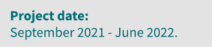 Project date: September 2021 - June 2022 