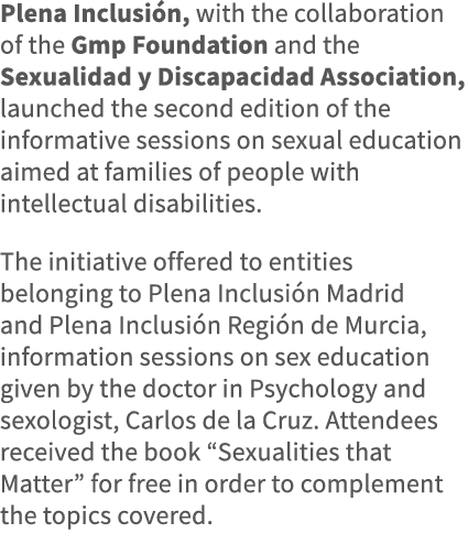Plena Inclusión, with the collaboration of the Gmp Foundation and the Sexualidad y Discapacidad Association, launched   