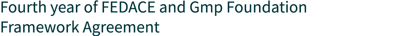Fourth year of FEDACE and Gmp Foundation Framework Agreement
