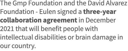 The Gmp Foundation and the David Alvarez Foundation - Eulen signed a three-year collaboration agreement in December 2   