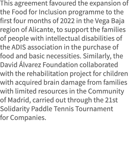 This agreement favoured the expansion of the Food for Inclusion programme to the first four months of 2022 in the Veg   