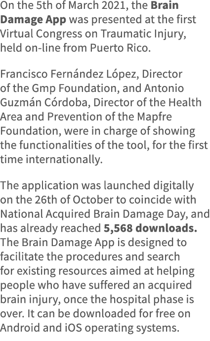 On the 5th of March 2021, the Brain Damage App was presented at the first Virtual Congress on Traumatic Injury, held    