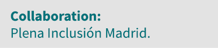 Collaboration: Plena Inclusión Madrid 